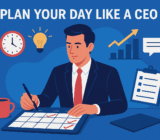 Plan Your Day Like a CEO: Strategies That Actually Work