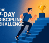 The 7-Day Discipline Challenge: Can You Stick With It?